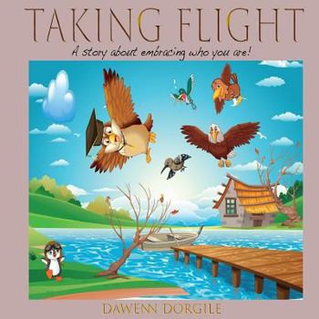 Paperback Taking Flight: A story about embracing who you are! Book