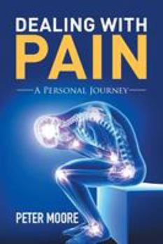 Paperback Dealing with Pain: A Personal Journey Book