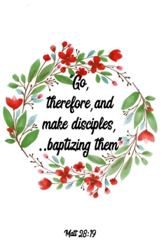 Go Therefore And Make Disciples Baptizing Them Matt 28:19: | JW 2020 Year Text Notebook / Journal for Jehovah's Witnesses. Add this valuable JW ... A PERFECT Jehovahs Witnesses Gift! Version 11