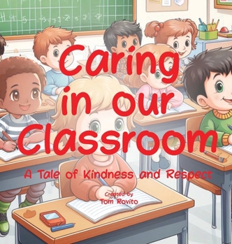 Hardcover Caring In Our Classroom: A Tale of Kindness and Respect Book