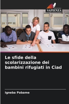 Paperback Le sfide della scolarizzazione dei bambini rifugiati in Ciad [Italian] Book