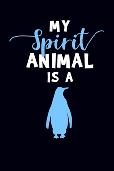 Paperback My Spirit Animal Is A: Penguin Journal Notebook Book
