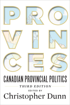 Paperback Provinces: Canadian Provincial Politics, Third Edition Book