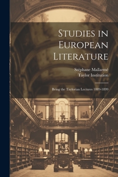 Paperback Studies in European Literature: Being the Taylorian Lectures 1889-1899 Book
