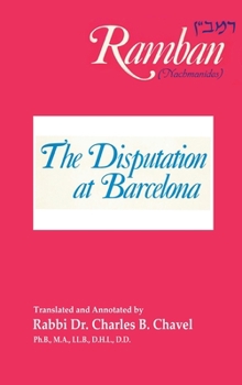 Hardcover The Disputation at Barcelona: Ramban: Nahmanides Book