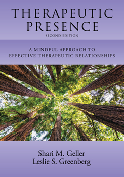 Paperback Therapeutic Presence: A Mindful Approach to Effective Therapeutic Relationships Book