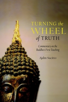 Paperback Turning the Wheel of Truth: Commentary on the Buddha's First Teaching Book