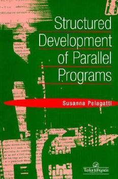 Paperback Structured Development Of Parallel Programs Book