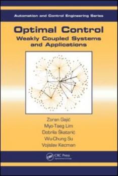 Hardcover Optimal Control: Weakly Coupled Systems and Applications Book