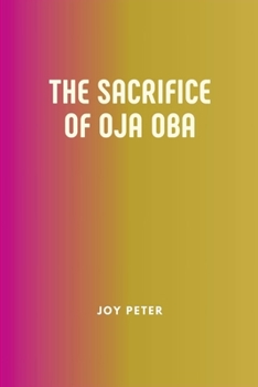 Paperback The Sacrifice of Oja Oba Book