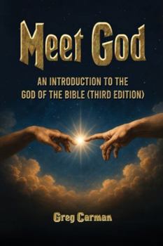 Paperback Meet God: An Introduction to the God of the Bible (Third Edition) Book