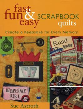 Paperback Fast, Fun and Easy Scrapbook Quilts: Create a Keepsake for Every Memory Book