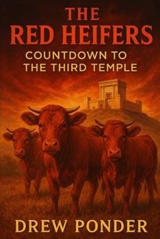 The Red Heifers: Countdown to the Third Temple