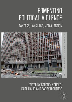 Paperback Fomenting Political Violence: Fantasy, Language, Media, Action Book
