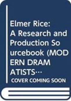 Hardcover Elmer Rice: A Research and Production Sourcebook Book