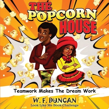 Paperback The Popcorn House: Teamwork Makes The Dream Work Book