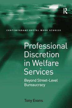 Paperback Professional Discretion in Welfare Services: Beyond Street-Level Bureaucracy Book