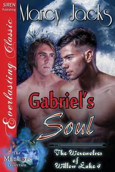 Gabriel's Soul (The Werewolves of Willow Lake #4) - Book #4 of the Werewolves of Willow Lake