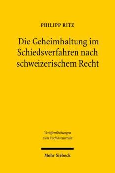 Paperback Die Geheimhaltung Im Schiedsverfahren Nach Schweizerischem Recht [German] Book