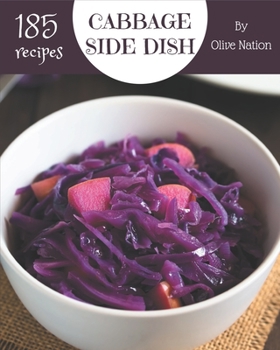 Paperback 185 Cabbage Side Dish Recipes: From The Cabbage Side Dish Cookbook To The Table Book