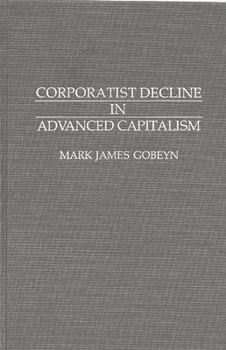 Hardcover Corporatist Decline in Advanced Capitalism Book