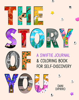Paperback The Story of You: A Swiftie Journal & Coloring Book for Self-Discovery Book