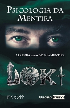 Paperback Psicologia Da Mentira: Psicologia Da Mentira - Aprenda Com Loki, O Deus Da Mentira! [Portuguese] Book