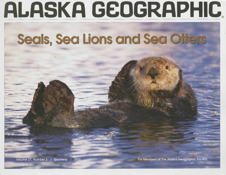 Paperback Seals, Sea Lions and Sea Otters (Alaska Geographic, 27 (2)) Book