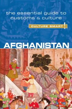 Afghanistan - Culture Smart!: The Essential Guide to Customs  Culture - Book  of the Culture Smart!