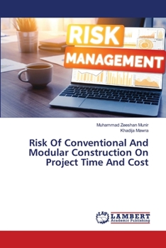 Paperback Risk Of Conventional And Modular Construction On Project Time And Cost Book
