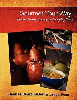 Paperback Gourmet Your Way: Extraordinary Cooking For Everyday Cooks Book