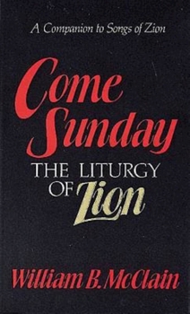 Paperback Come Sunday: The Liturgy of Zion Book