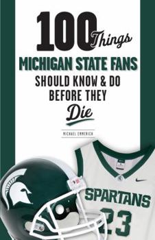 Paperback 100 Things Michigan State Fans Should Know & Do Before They Die Book