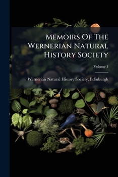 Paperback Memoirs Of The Wernerian Natural History Society; Volume 1 Book