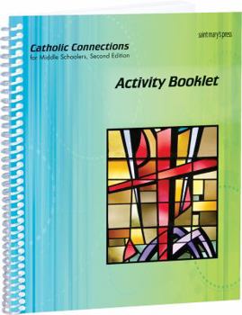 Spiral-bound Catholic Connections for Middle Schoolers, Second Edition (Activity Booklet) Book