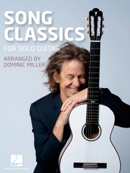 Paperback Song Classics for Solo Guitar - Arranged by Dominic Miller Book