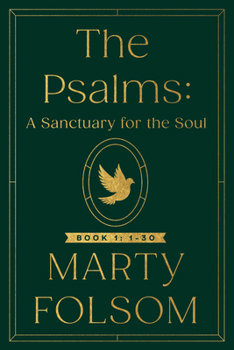 Paperback The Psalms: A Sanctuary for the Soul: Psalms: 1-30 Book