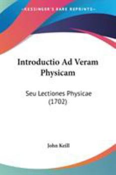 Paperback Introductio Ad Veram Physicam: Seu Lectiones Physicae (1702) Book