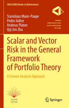 Hardcover Scalar and Vector Risk in the General Framework of Portfolio Theory: A Convex Analysis Approach Book