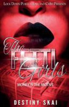 Paperback The Fetti Girls: Money Is the Motive Book