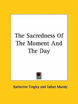 Paperback The Sacredness Of The Moment And The Day Book