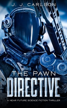 Paperback The Pawn Directive: A Near Future Science Fiction Thriller Book