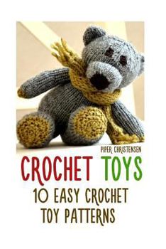 Paperback Crochet Toys: 10 Easy Crochet Toy Patterns Book