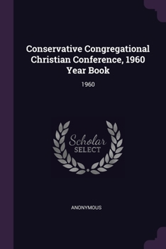 Paperback Conservative Congregational Christian Conference, 1960 Year Book: 1960 Book