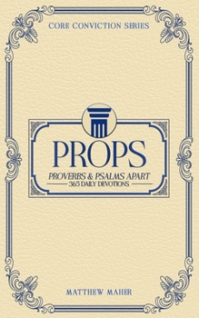 Paperback Props: Proverbs & Psalms Apart (365 Daily Devotions) Book