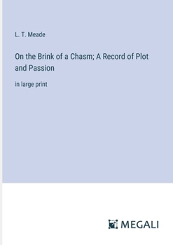 Paperback On the Brink of a Chasm; A Record of Plot and Passion: in large print Book