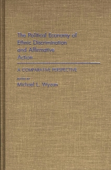 Hardcover The Political Economy of Ethnic Discrimination and Affirmative Action: A Comparative Perspective Book