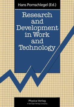 Research and Development in Work and Technology: Proceedings of a European Workshop Dortmund, Germany, 23 25 October 1990