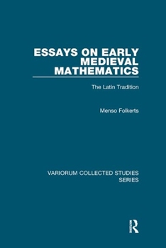 Paperback Essays on Early Medieval Mathematics: The Latin Tradition Book