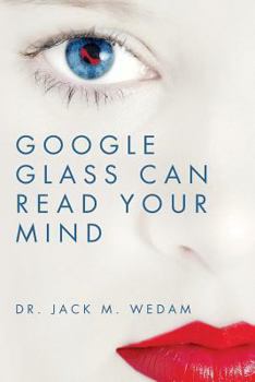 Paperback Google Glass Can Read Your Mind Book